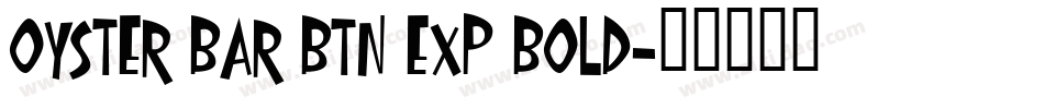 Oyster Bar BTN Exp Bold字体转换